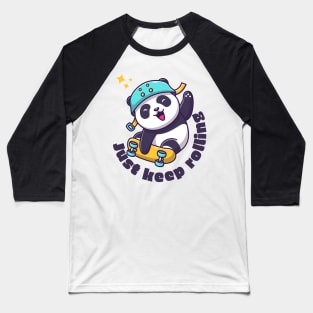 Adorable cute panda kawaii | just keep rolling Baseball T-Shirt